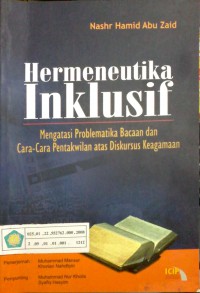 Image of Hermeneutika inklusif : mengatasi problematika bacaan dan cara-cara pentakwilan atas diskursus keagamaan
